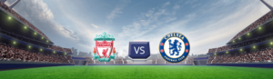 liverpool chelsea